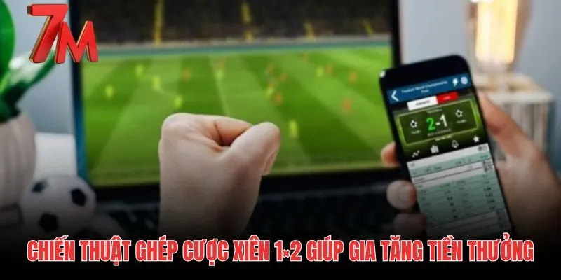 Chiến thuật ghép cược xiên 1×2