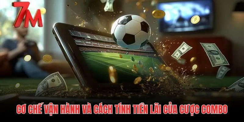Bản chất toán học và cơ chế nhân tỷ lệ Cược combo
