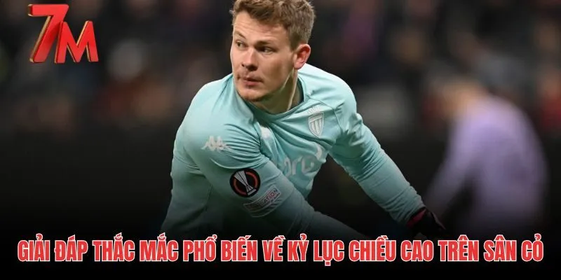 Giải đáp chi tiết về các kỷ lục thể chất sân cỏ