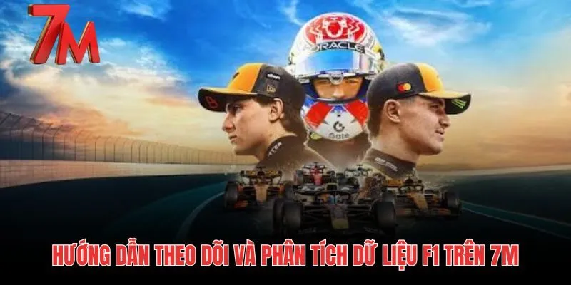 Theo dõi lịch thi đấu, kết quả và dữ liệu đua F1 tại 7M