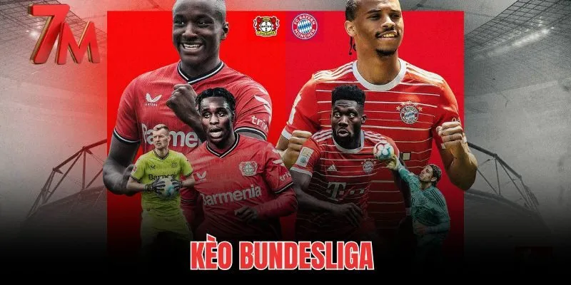 Kèo Bundesliga - Phân Tích Chiến Thuật Đánh Tài Tại 7M