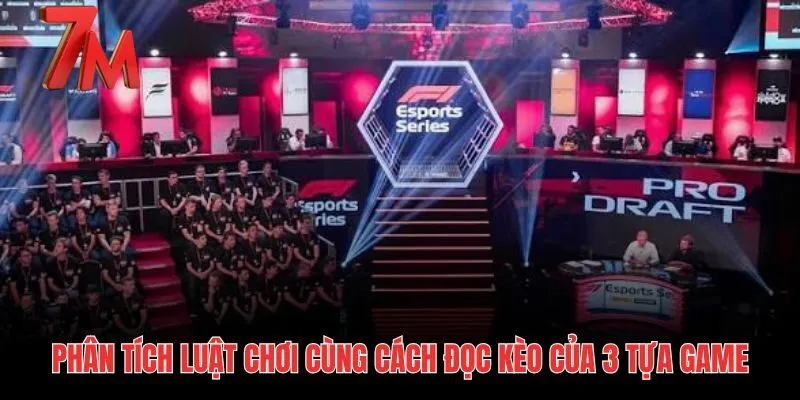 Đặc thù luật chơi và cách đọc kèo cá cược eSports